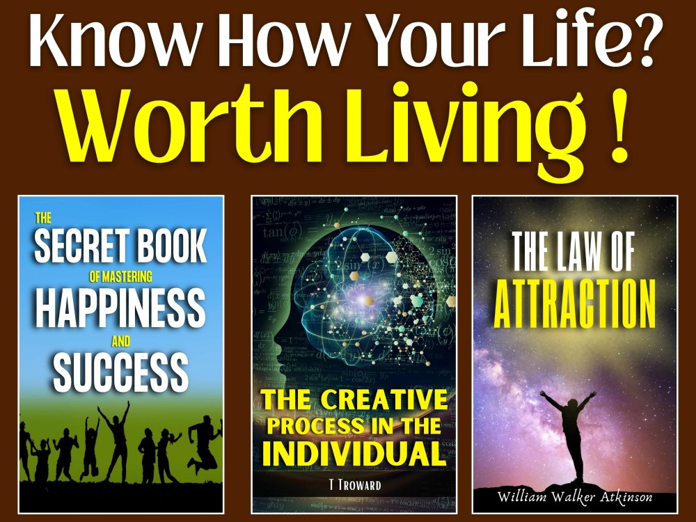 Know How Your Life Worth Living: The Golden Rules To Increase Your Self