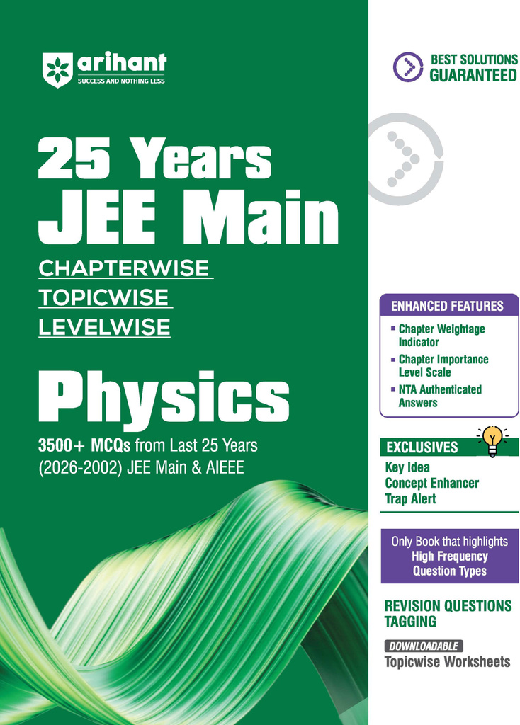 Arihant 25 Years JEE Main Physics | Chapterwise Topicwise Levelwise 3500+ MCQs (2026?2002) for JEE Main & AIEEE