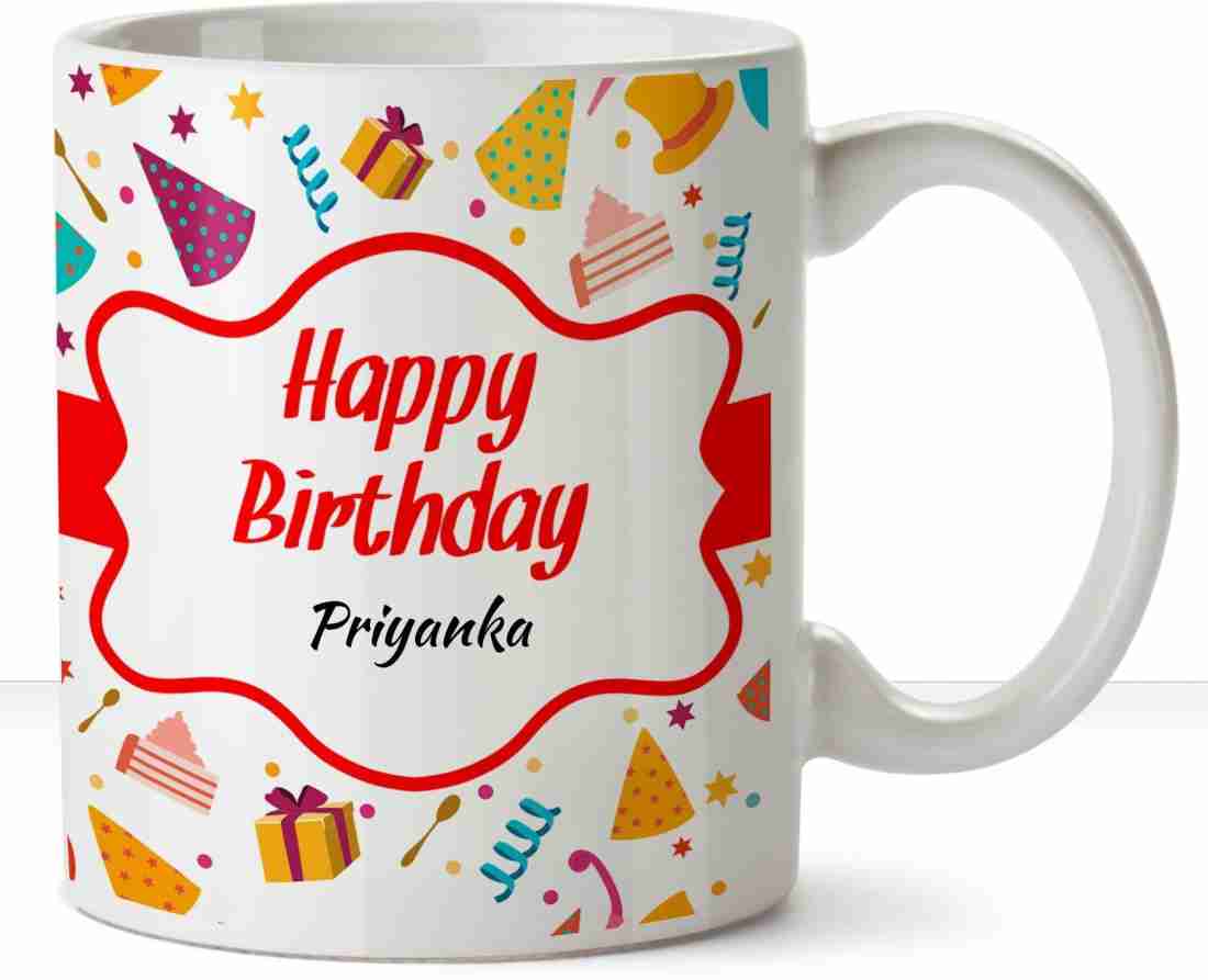 HUPPME Happy Birthday Priyanka Ceramic Name White Coffee - 330 ml ...
