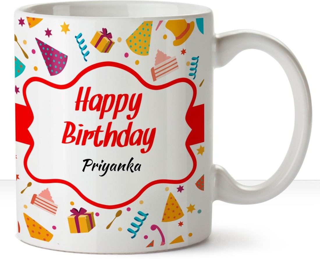 HUPPME Happy Birthday Priyanka Ceramic Name White Coffee - 330 ml ...