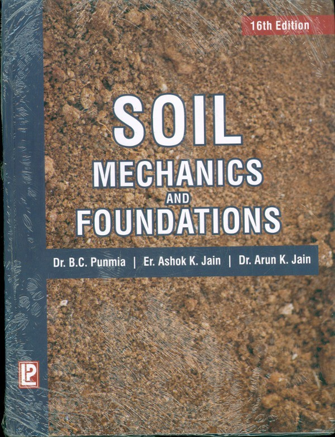 Soil Mechanics and Foundations Sixteenth Edition Buy Soil Mechanics