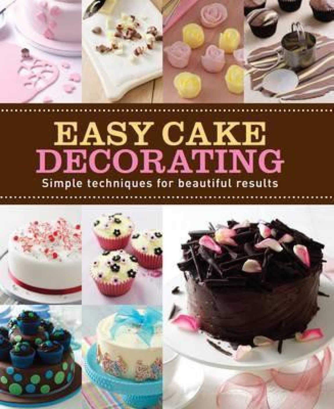 Easy Cake Decorating Buy Easy Cake Decorating By NILL