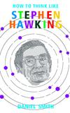 How To Think Stephen Hawking (English) (English, Paperback, Daniel Smith)