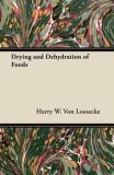 Drying and Dehydration of Foods (English, Paperback, Loesecke Harry W. Von)