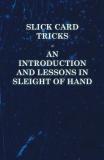 Slick Card Tricks - An Introduction and Lessons in Sleight of Hand (English, Paperback, Anon)