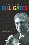 How To Think Like Bill Gates (English) (English, Paperback, Daniel Smith)