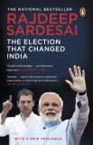 2014: The Election That Changed India  - The Election That Changed India (English, Paperback, Sardesai Rajdeep)