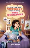 How to Stop Your Grownup From Making Bad Decisions (English, Paperback, Balan Judy)