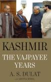 Kashmir: The Vajpayee Years (English, Hardcover, Dulat A.S. with Sinha, Aditya)