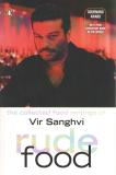 Rude Food (English, Paperback, Sanghvi Vir)