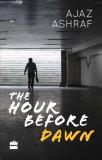 The Hour Before Dawn (English, Paperback, Ashraf Ajaz)