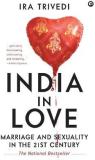 India in Love  - Marriage and Sexuality in the 21st Century (English, Paperback, Trivedi IRA)