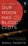 Our Moon Has Blood Clots (English, Hardcover, Pandita Rahul)