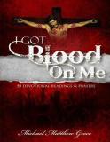 I Got Blood on Me: 50 Devotional Readings & Prayers (English, Paperback, Groce Michael Matthew)