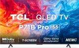 TCL P71B Pro 139 cm (55 inch) QLED Ultra HD (4K) Smart Google TV Hands Free Voice Control |Dolby Vision- Atmos | DTS Virtual : X, ONKYO 2.1ch |120Hz Game Accelerator (55P71B Pro) 55P71B Pro