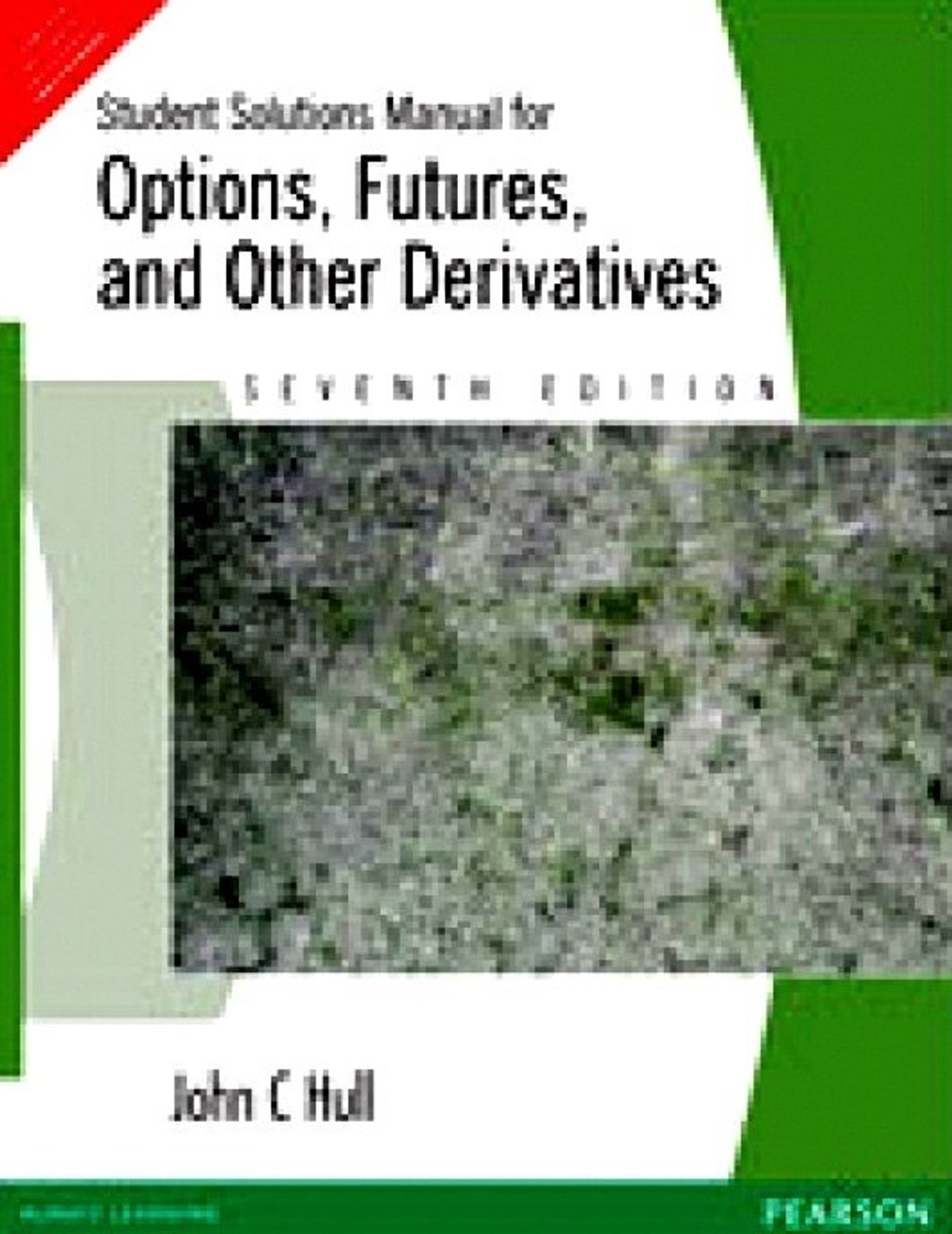 Student Solutions Manual for Options, Futures and Other Derivatives 7th  Edition (English, Paperback, John C Hull)