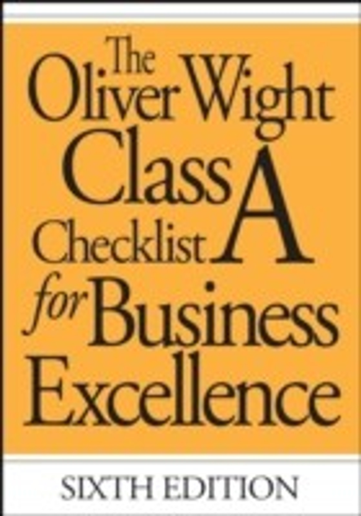 The Oliver Wight Class A Checklist For Business Excellence