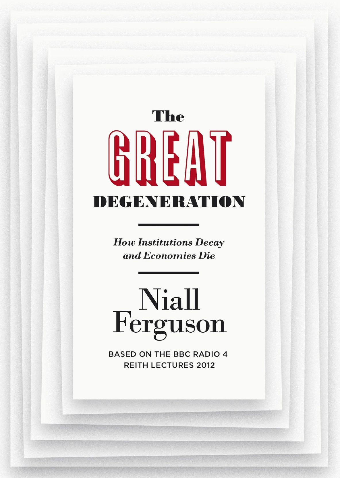 The Great Degeneration How Institutions Decay And - 