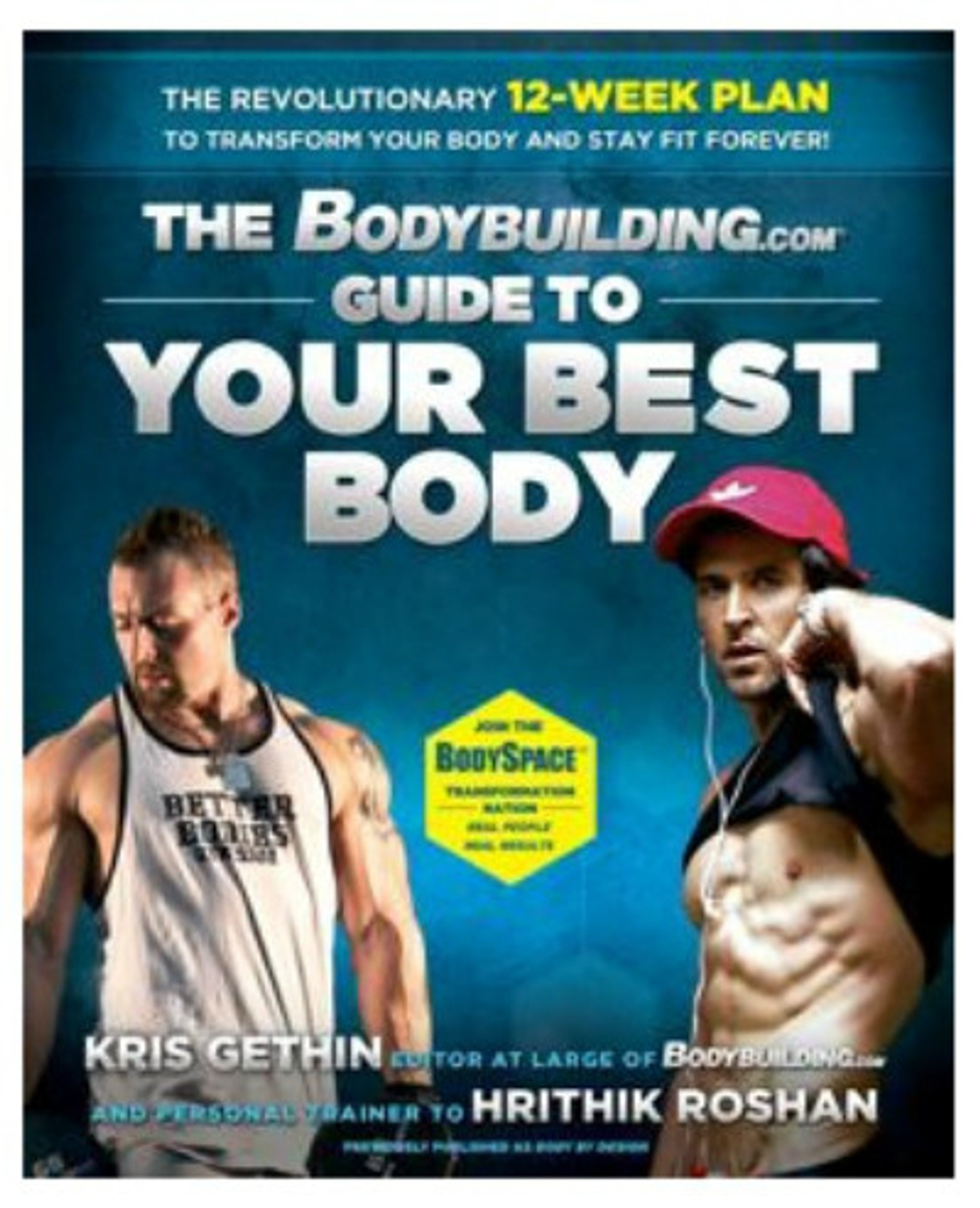 The Bodybuilding.com: Guide to Your Best Body - Buy The Bodybuilding