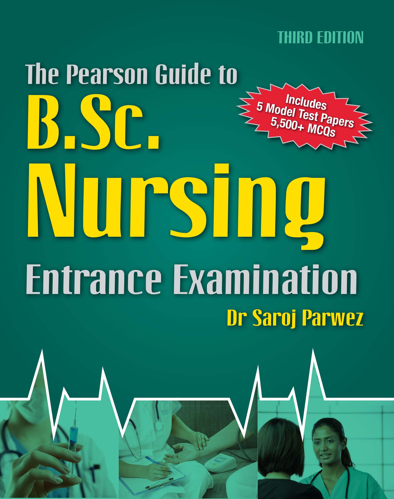 The Pearson Guide to the B.Sc. ( Nursing ) Entrance Examination 3rd