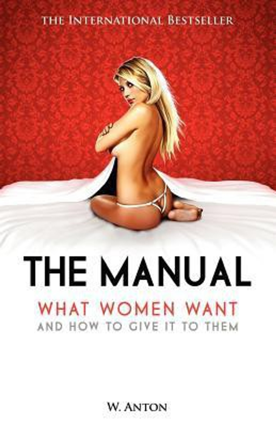 The Manual : What Women Want and How to Give It to Them. Home