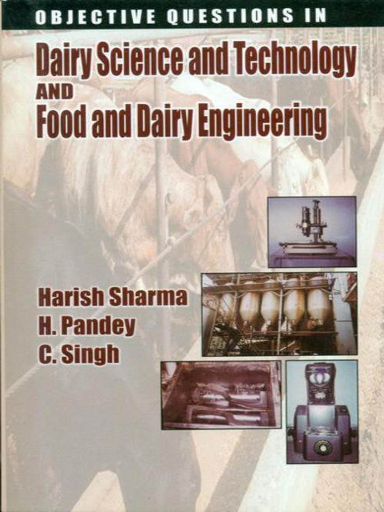 Objective Question in Dairy Science And Technology And Food And Dairy Engineering PB 1 Edition
