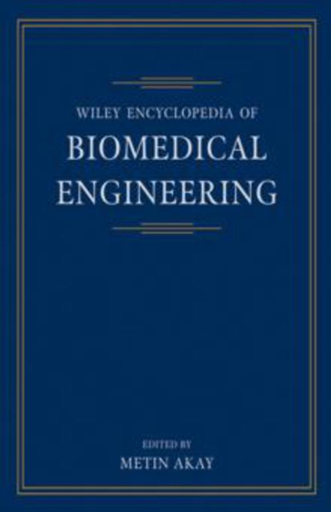 Wiley Encyclopedia of Biomedical Engineering, 6-Volume Set HRD Edition. ADD TO CART