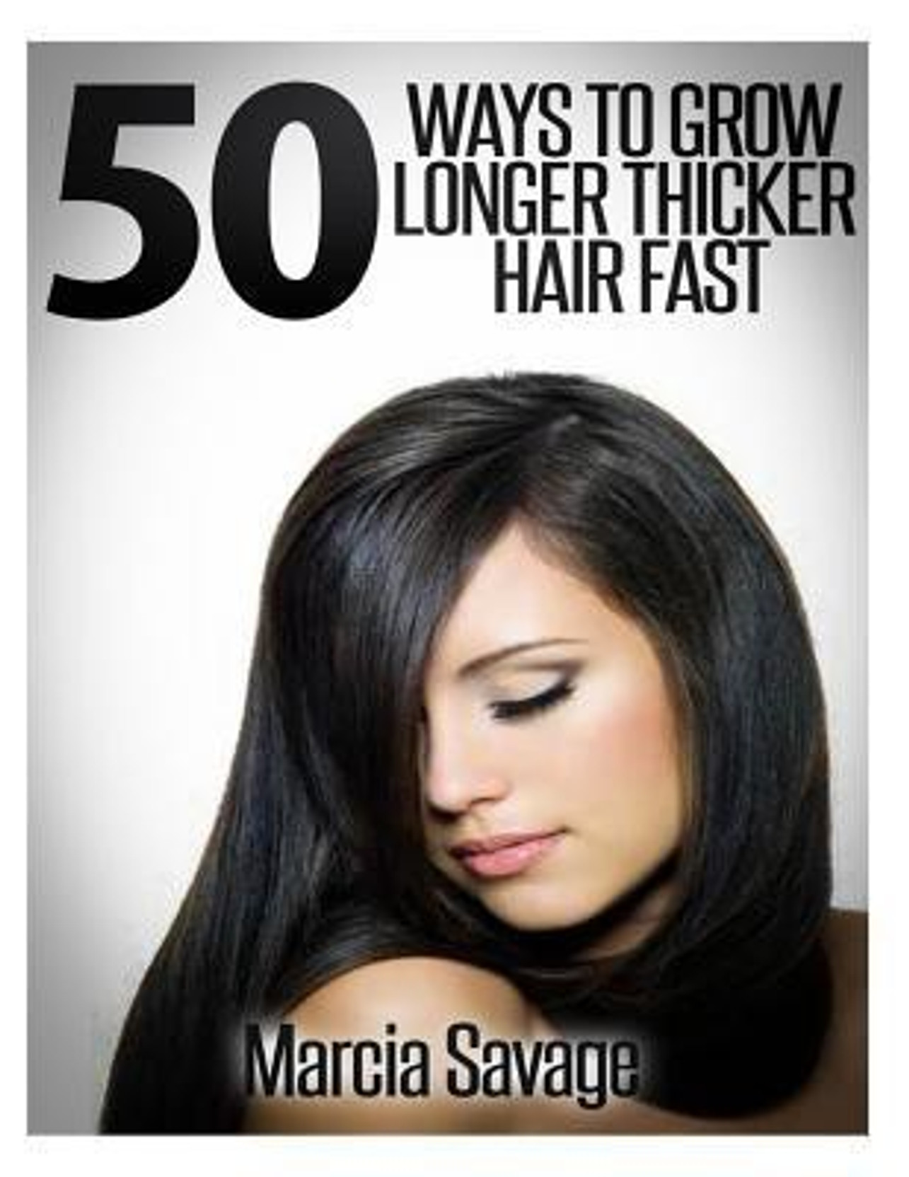 50 Ways To Grow Longer Thicker Hair Fast Buy 50 Ways To Grow