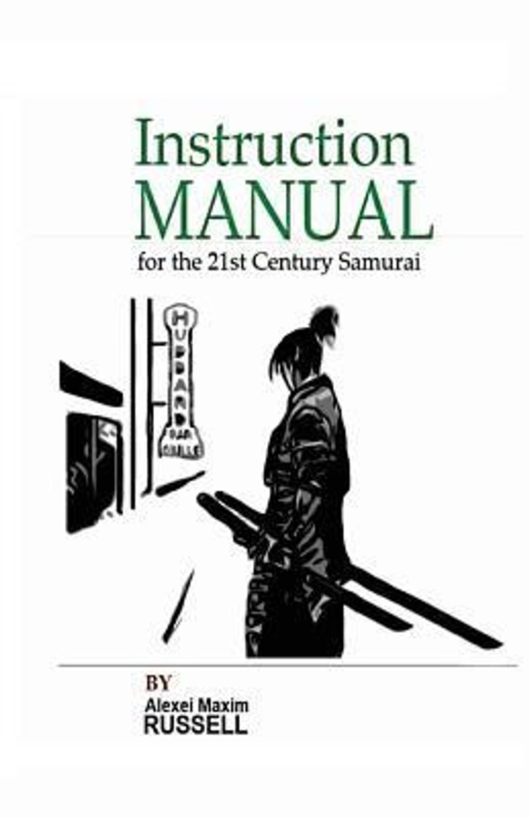 Instruction Manual for the 21st Century Samurai. Share