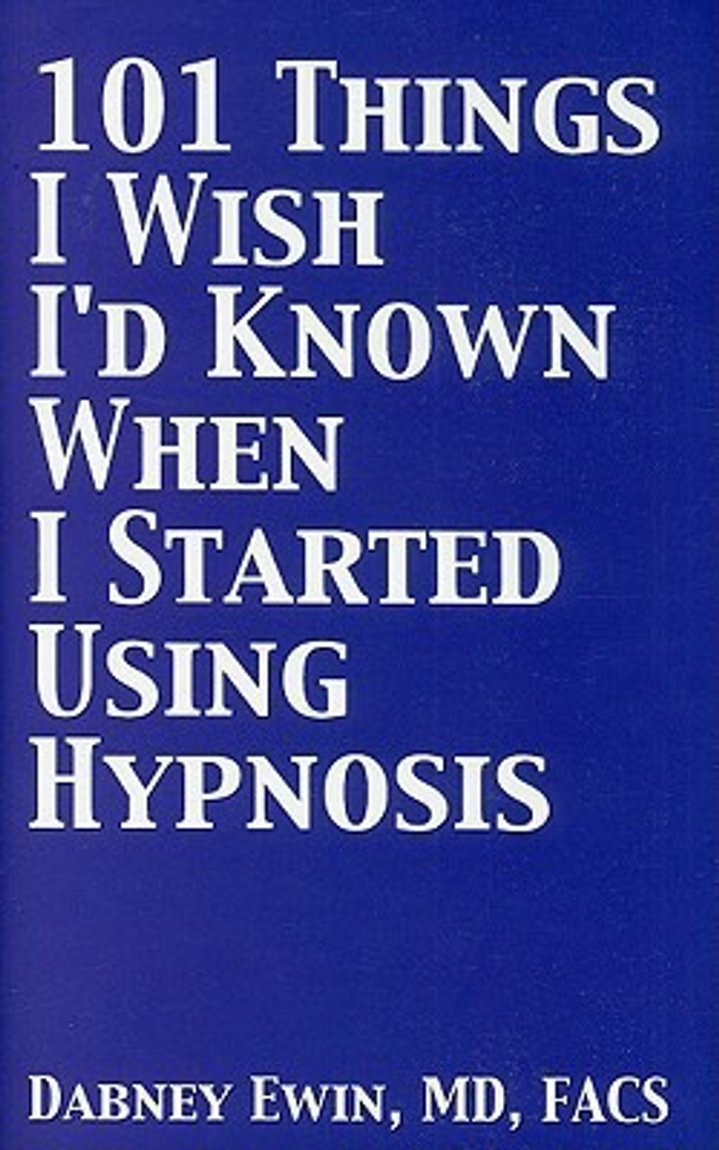 101 Things I Wish I'd Known When I Started Using Hypnosis. ADD TO CART
