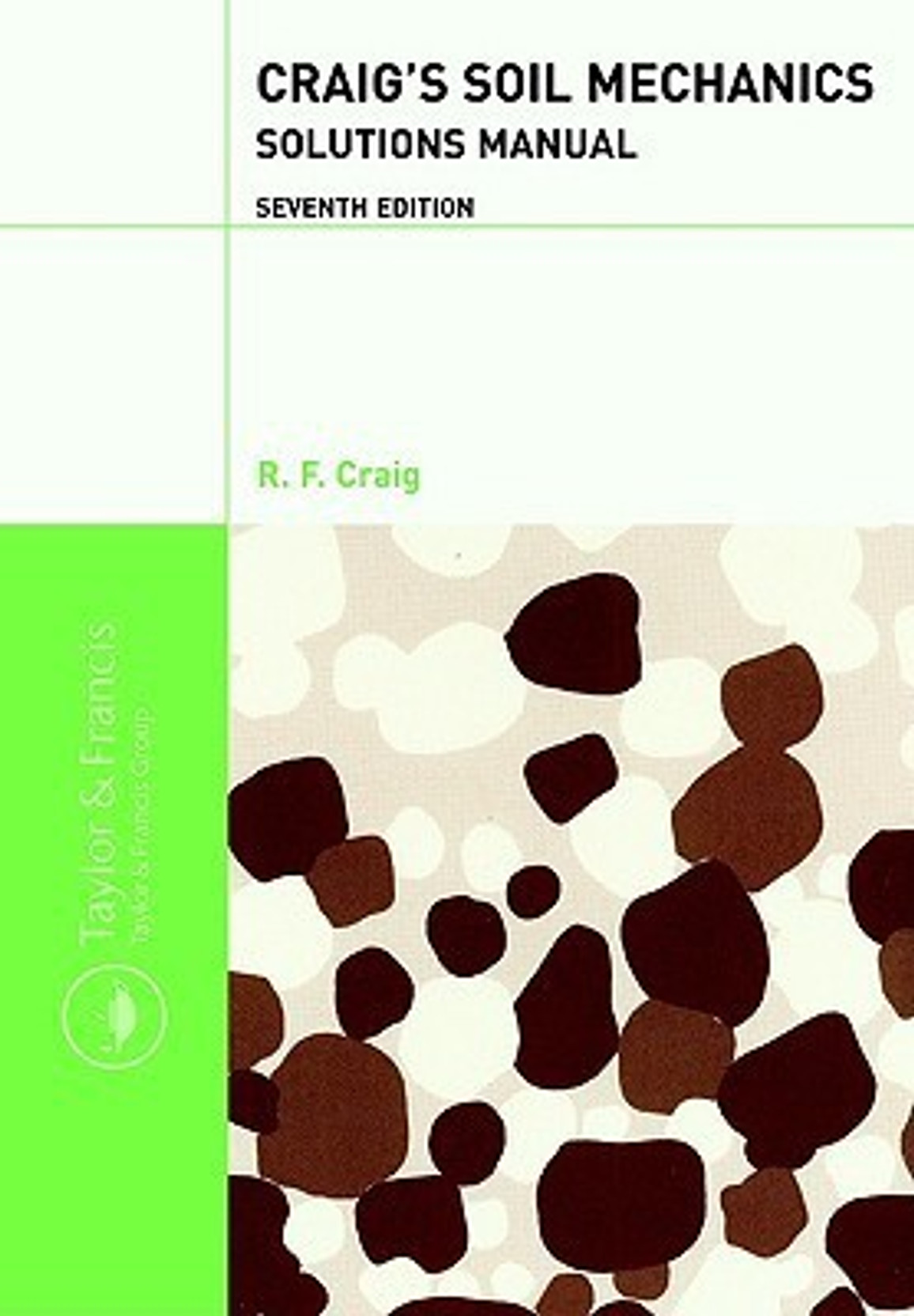 Craig's Soil Mechanics: Solutions Manual 0007 Edition. ADD TO CART