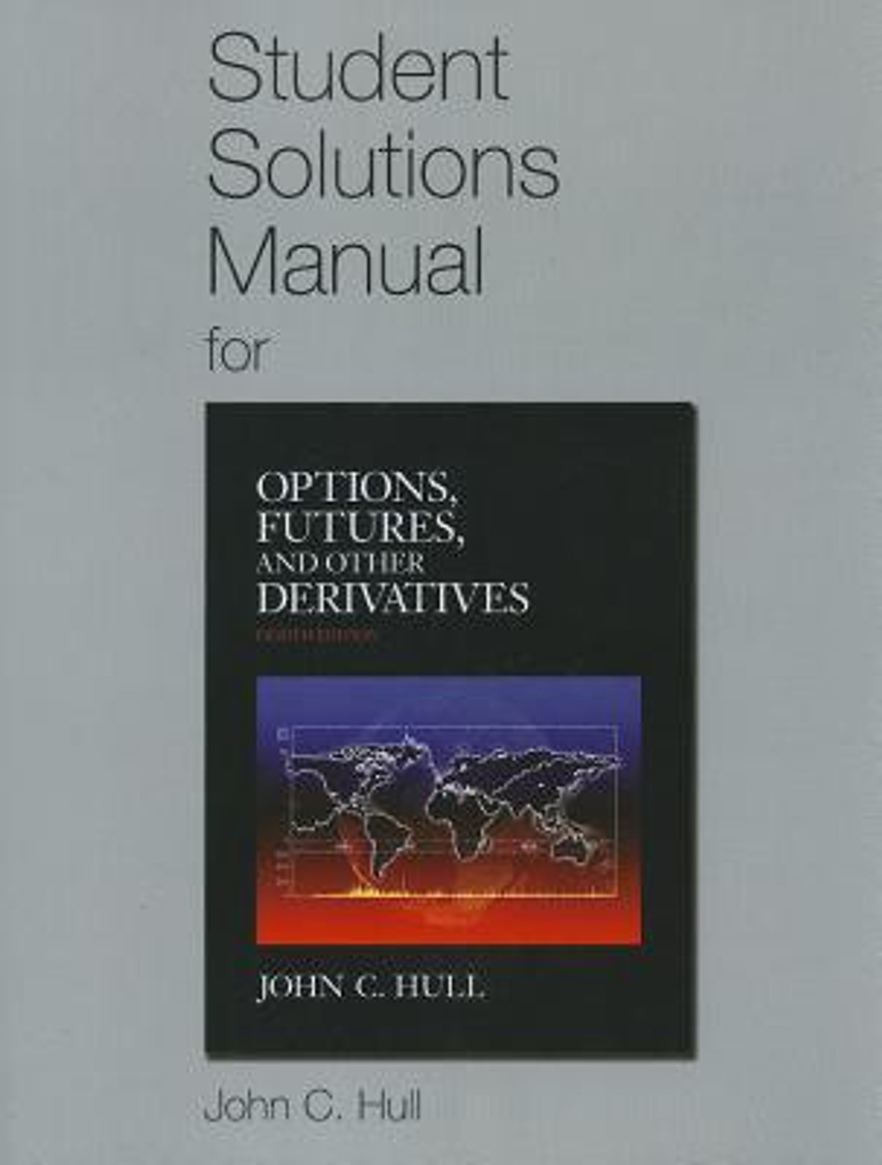 Student Solutions Manual for Options, Futures, and Other Derivatives. Share
