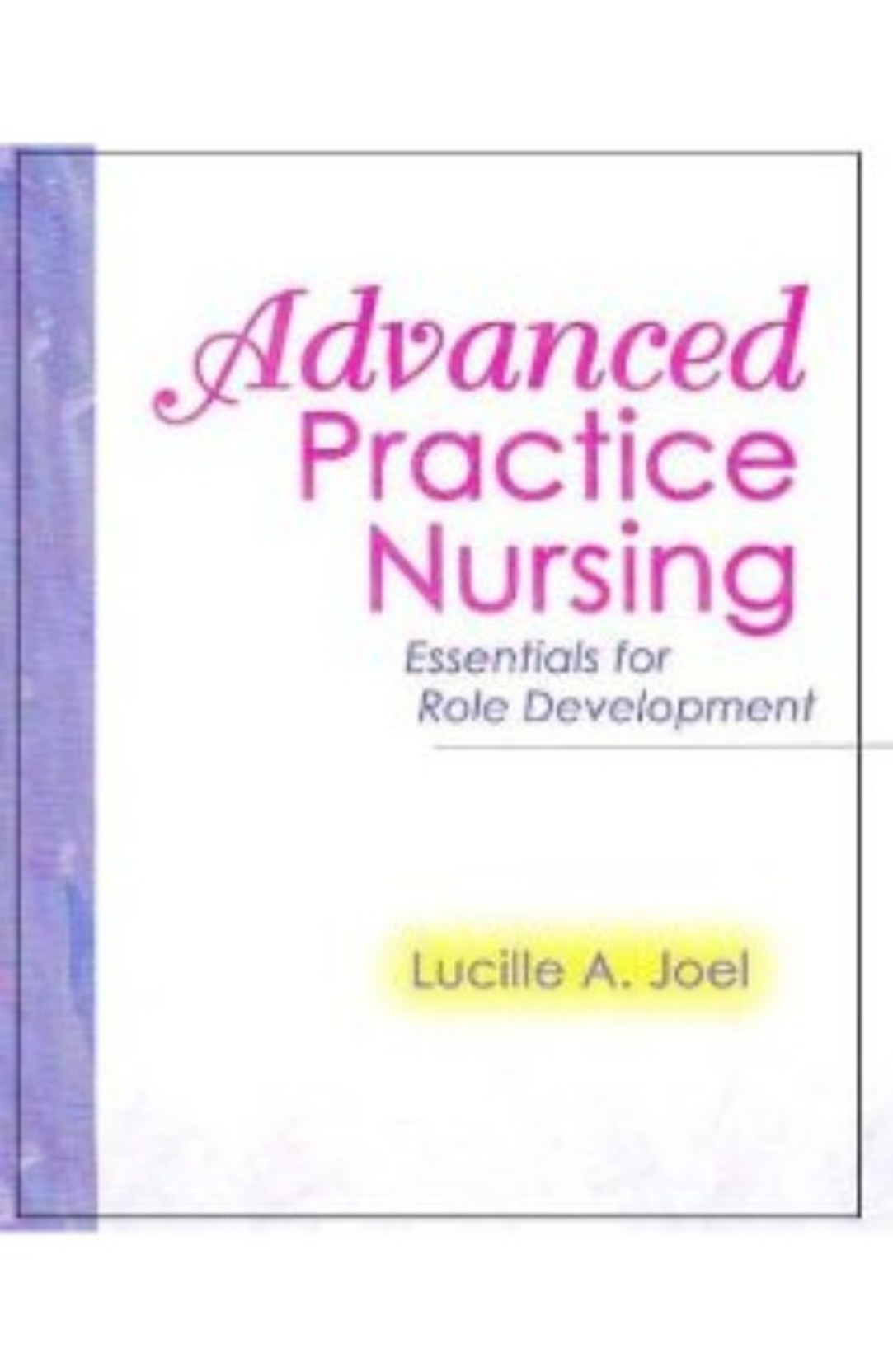 Advanced Practice Nursing: Essentials for Role Development. ON OFFER