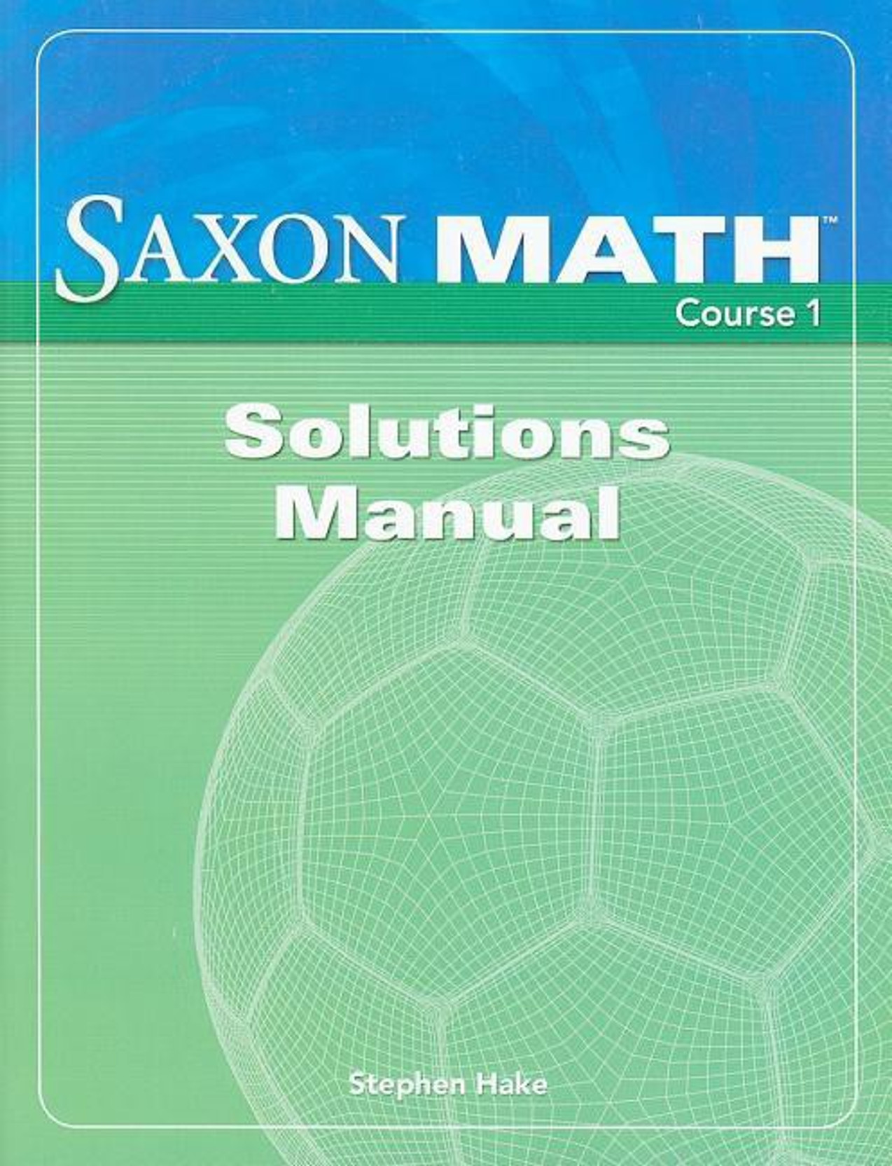 Saxon Math Course 1 Solutions Manual (English, Paperback, Stephen Hake)