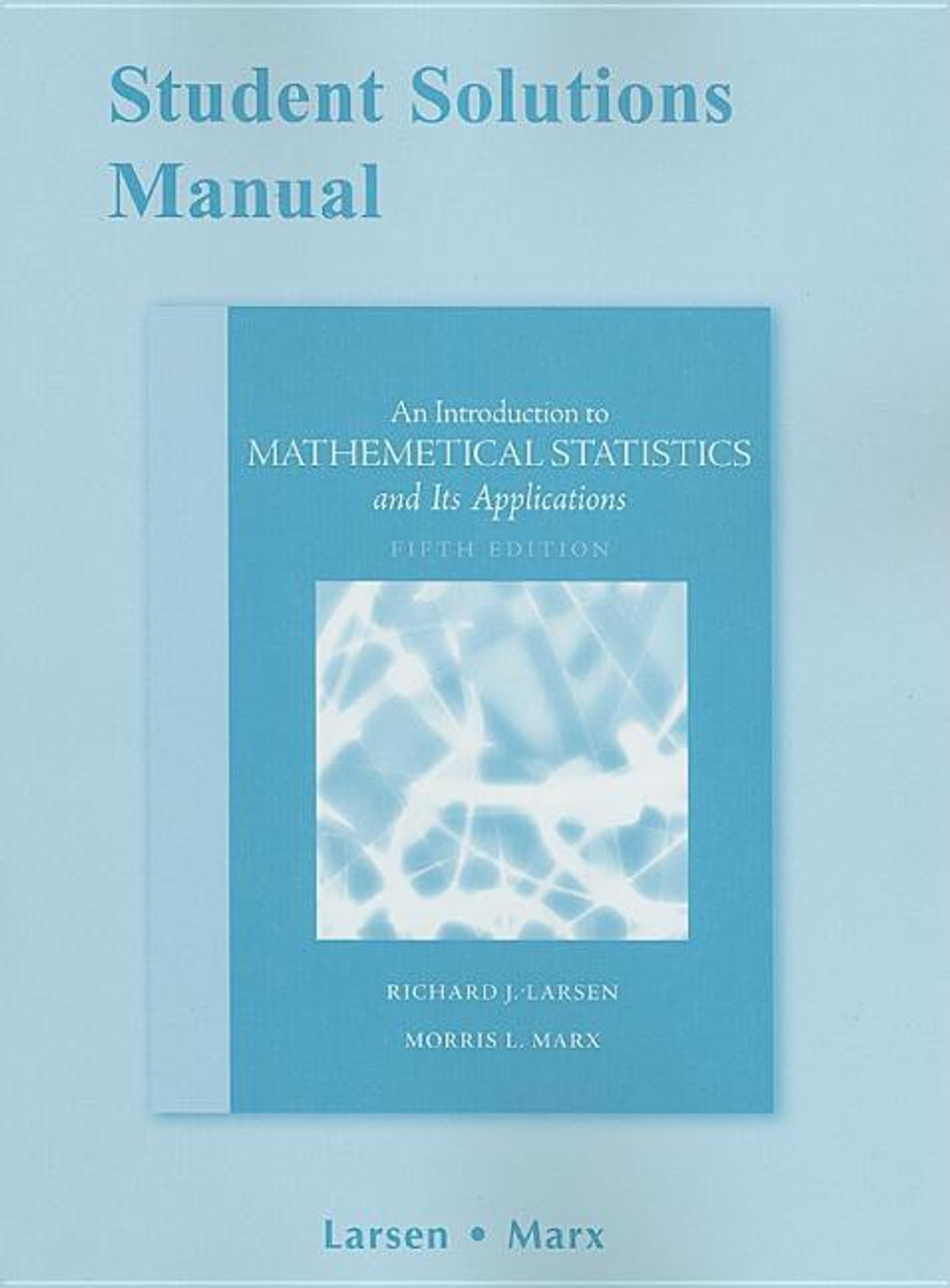 An Introduction to Mathematical Statistics and Its Applications, Student Solutions  Manual. Share