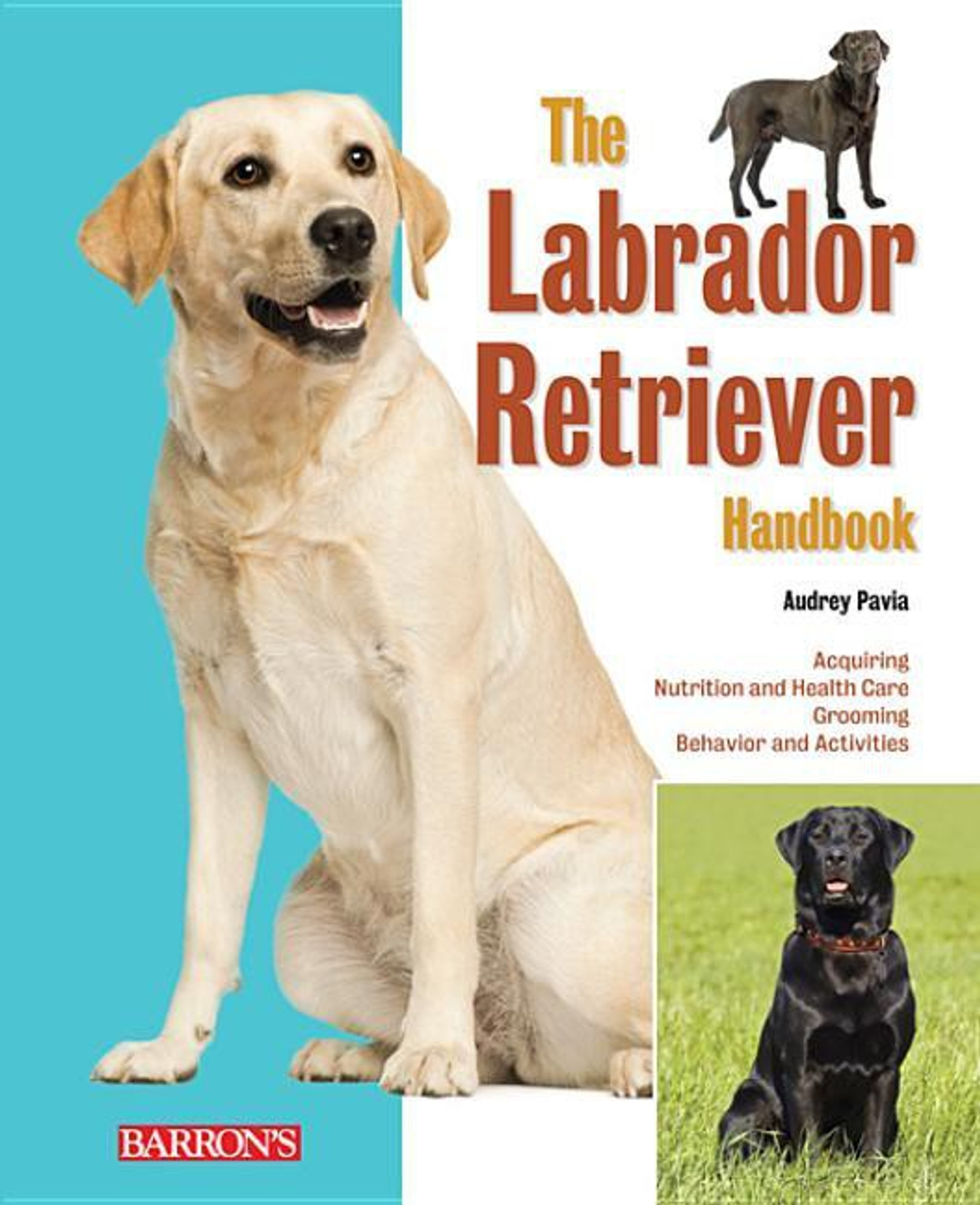 Labrador Retrievers Pet Owner's Manual. ADD TO CART. BUY NOW