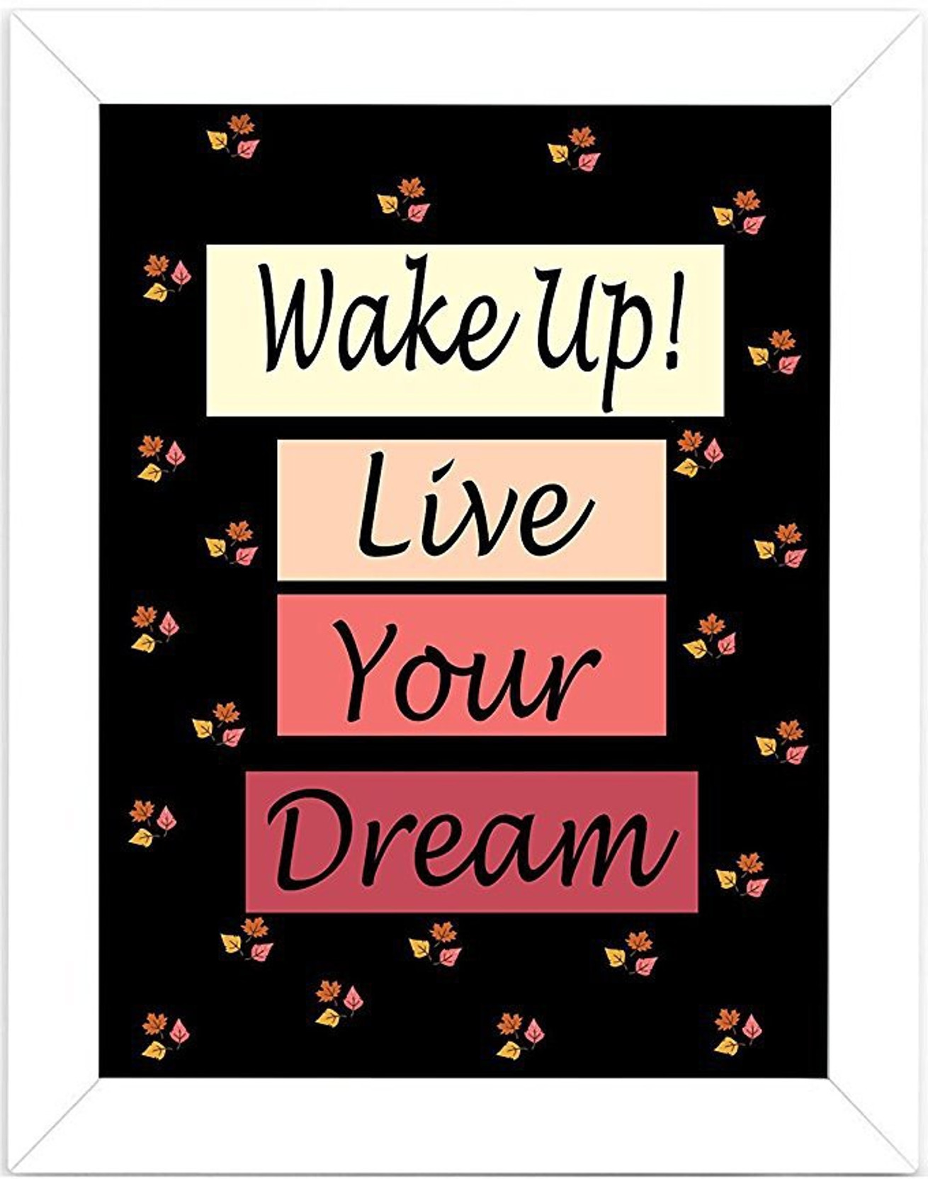Quotes Wake Up Live Your Dream Frame For Office And Study Room