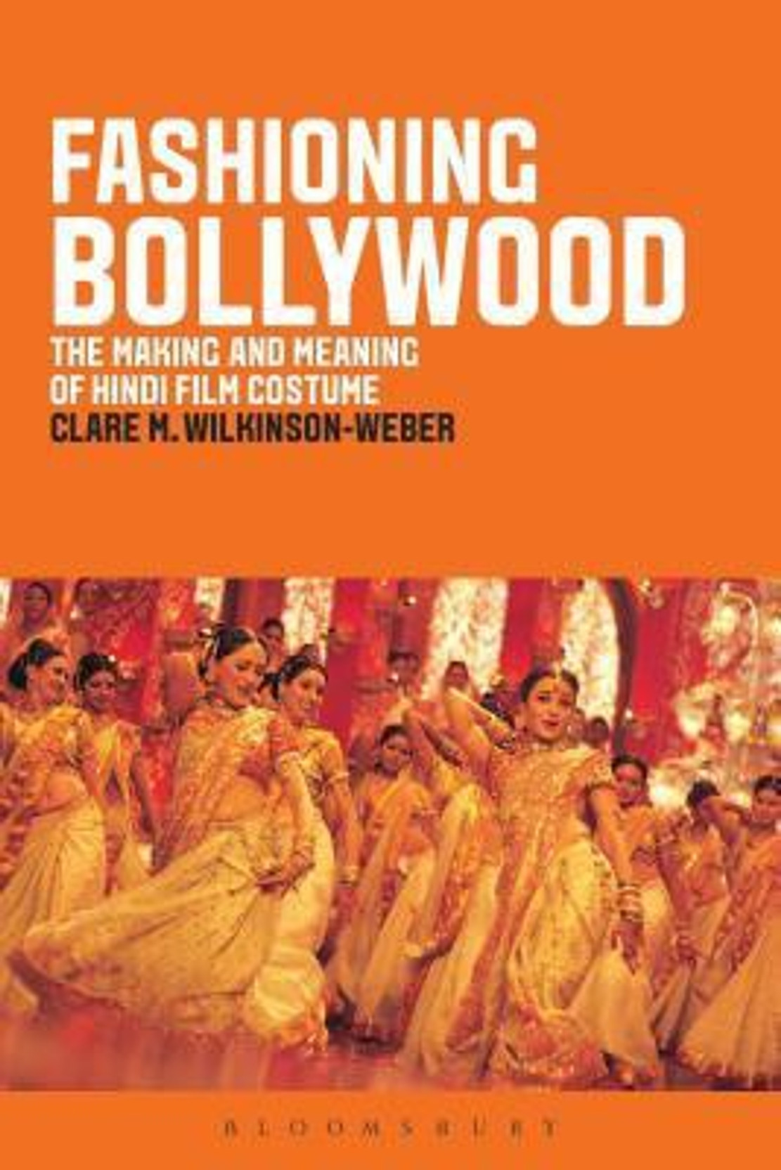 Fashioning Bollywood The Making And Meaning Of Hindi Film Costume