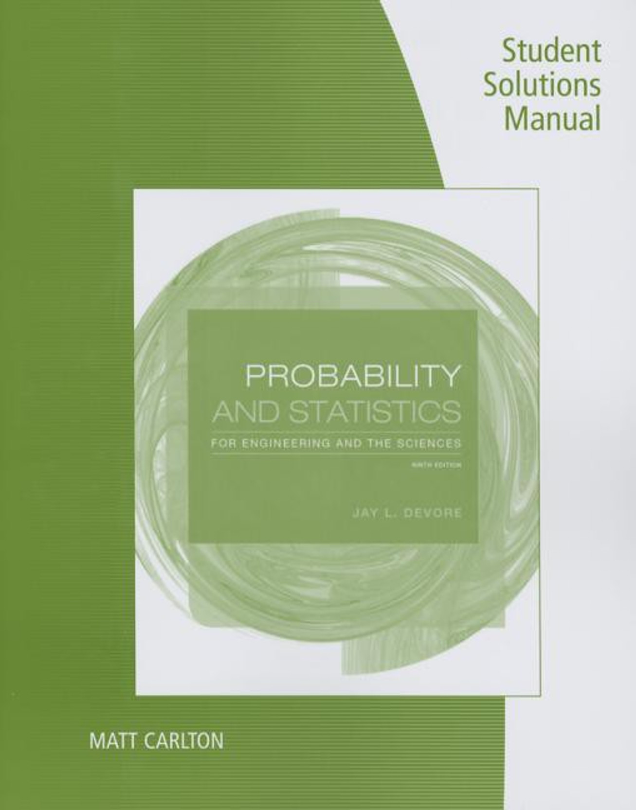 Student Solutions Manual for DeVore's Probability and Statistics for Engineering and the Sciences, 9th. Share