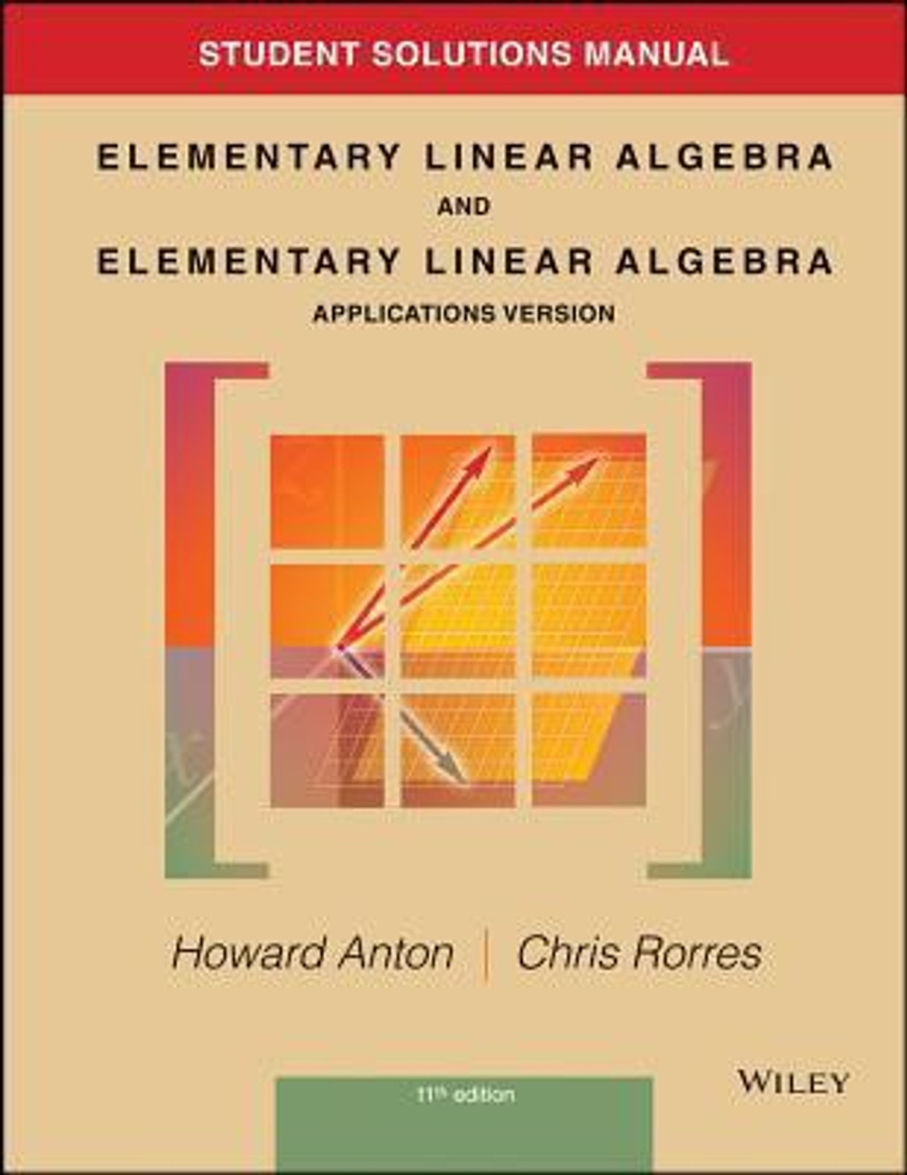 Student Solutions Manual to Accompany Elementary Linear Algebra, Applications Version, 11E. Share