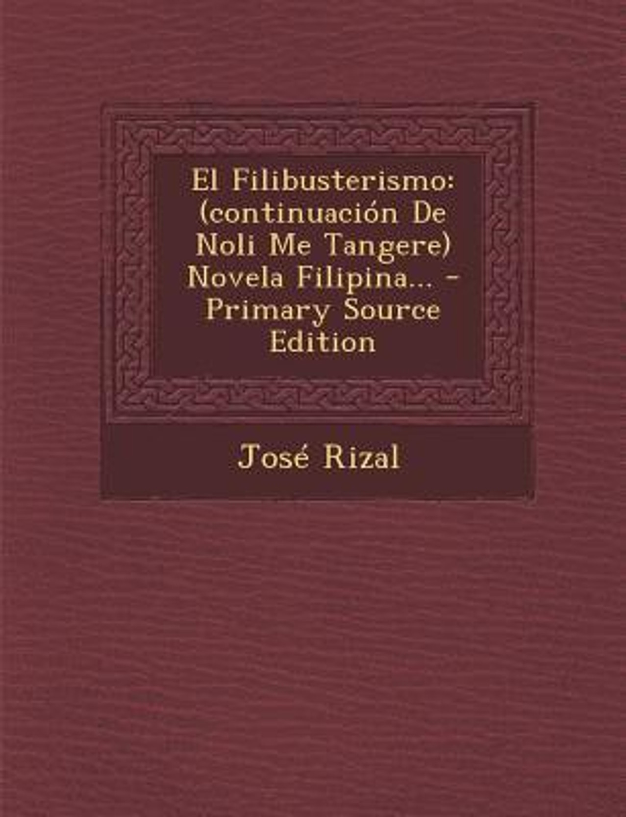 El Filibusterismo Buy El Filibusterismo By Rizal Jose At Low