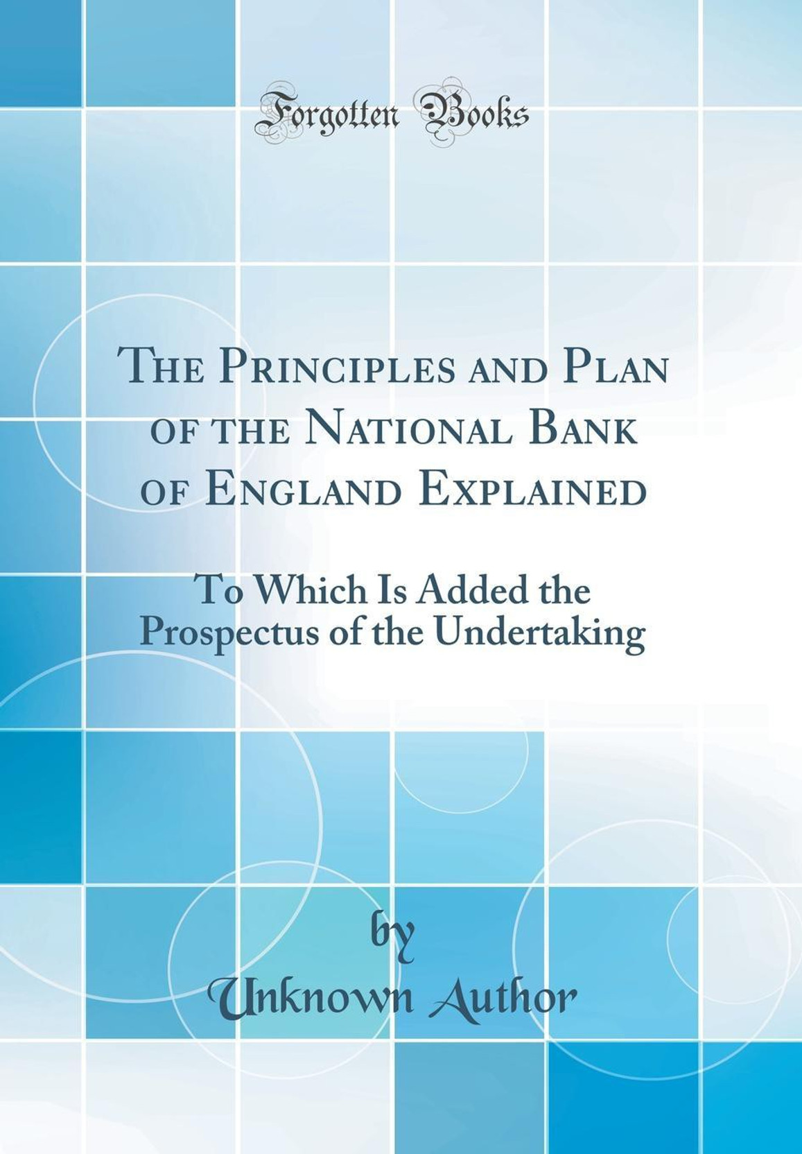 The Principles And Plan Of The National Bank Of England Explained