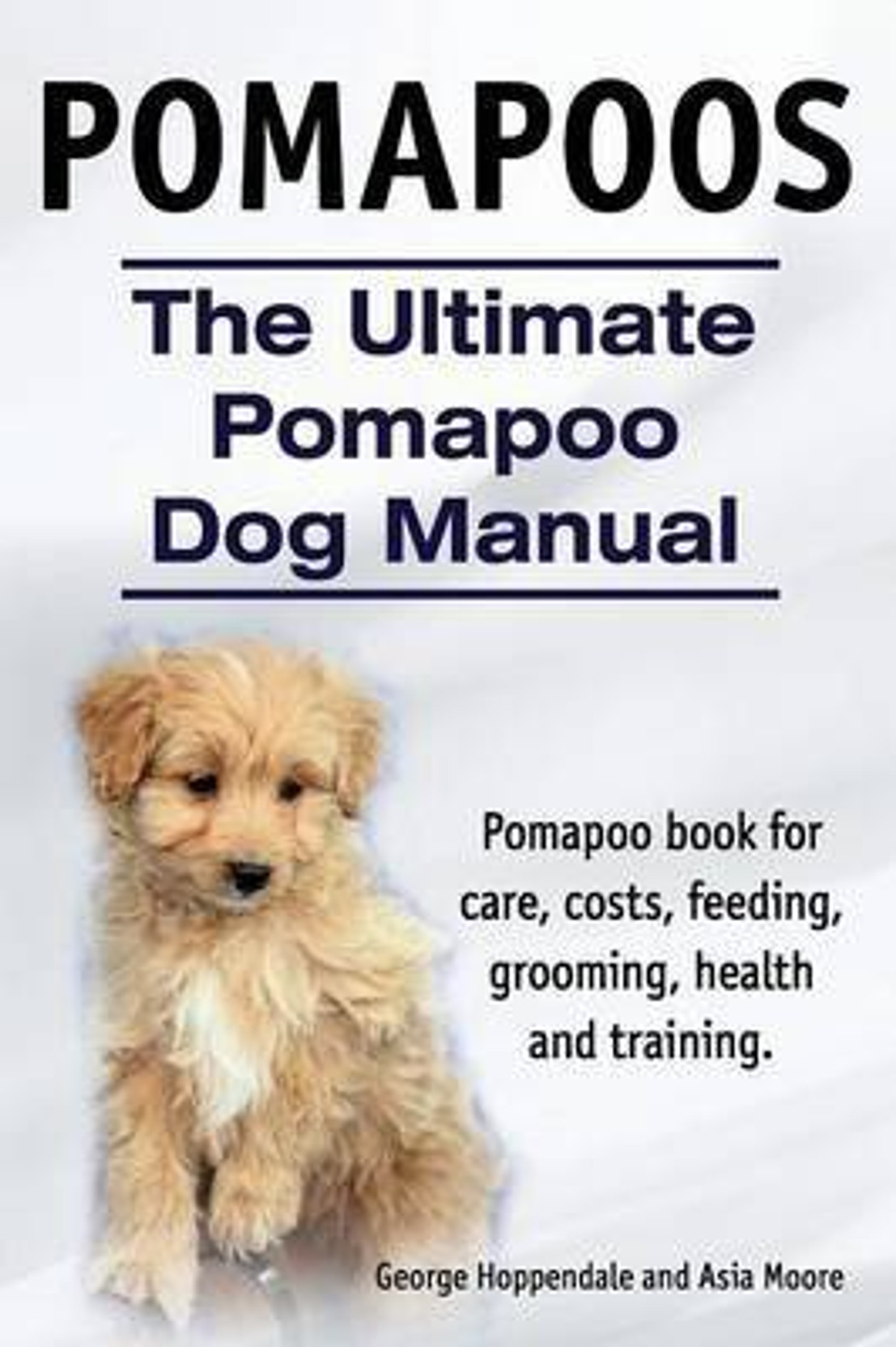 ... Ultimate Pomapoo Dog Manual. Pomapoo Book for Care, Costs, Feeding. ADD  TO CART