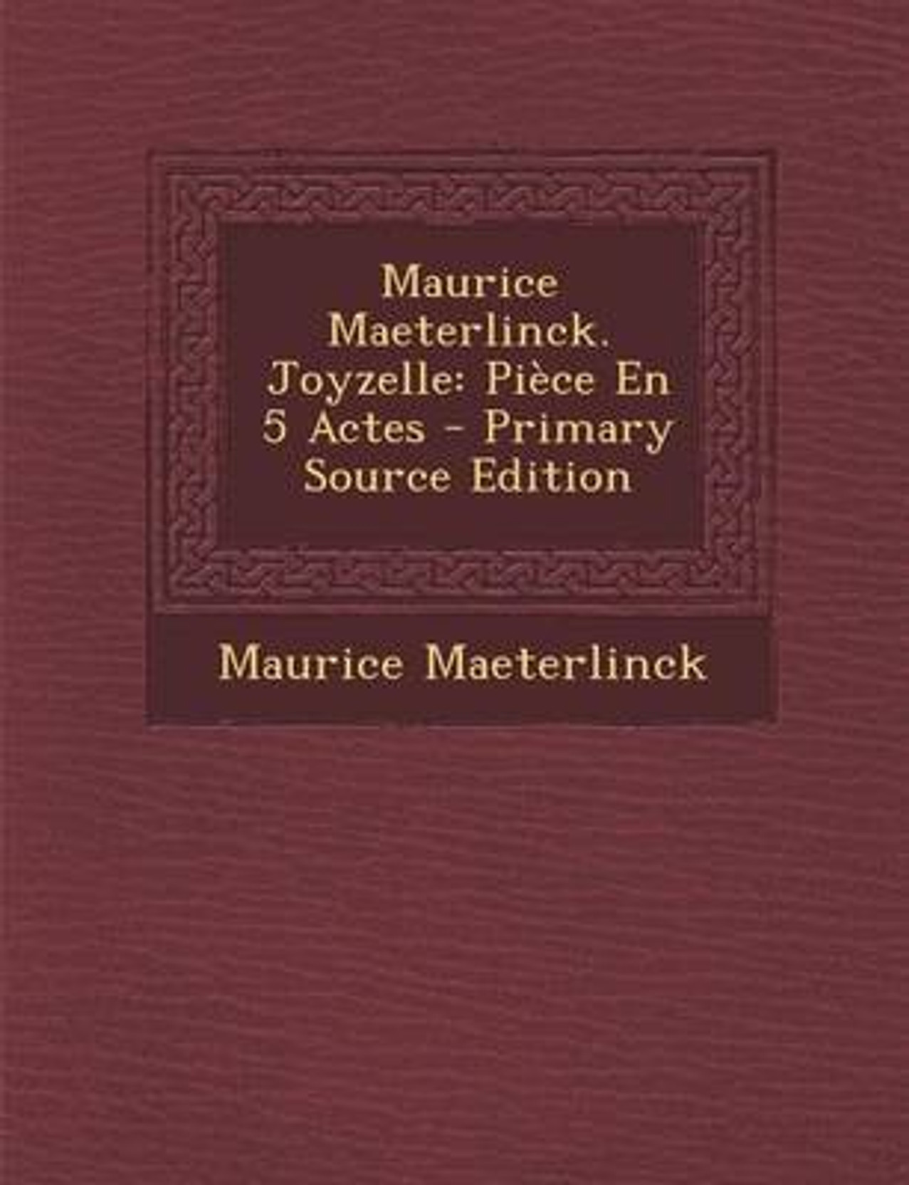 Maurice Maeterlinck Joyzelle Buy Maurice Maeterlinck - 
