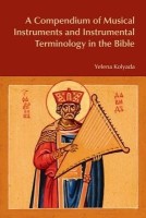 A Compendium of Musical Instruments and Instrumental Terminology in the Bible(English, Hardcover, Kolyada Yelena)