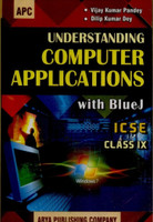 ICSE - Understanding Computer Applications with BlueJ (Class - 9) 5th  Edition(English, Paperback, Vijay Kumar Pandey, Dilip Kumar Dey)