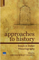 Approaches to History Essays in Indian Historiography(English, Paperback, unknown)