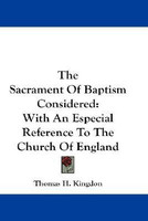 The Sacrament Of Baptism Considered(English, Paperback, Kingdon Thomas H.)