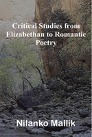 Critical Studies from Elizabethan to Romantic Poetry(English, Paperback, Mallik Nilanko)