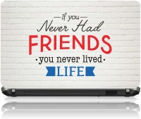 The Print Cart IF YOU NEVER HAD FRIENDS YOU NEVER LIVED LIFE Vinyl Laptop Decal 15.6   Laptop Accessories  (The Print Cart)